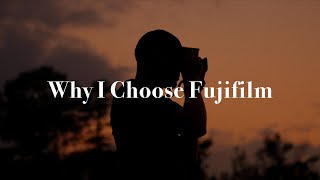 Why I Choose Fujifilm | Capture The Moments That Matter