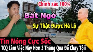 Nóng! Cực Sốc Khi Biết Hơn 3 Tháng Qua Thích Chân Quang Phải Làm Việc Này