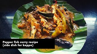 Pepper Fish Curry Kerala Style Recipe (side dish for kappa/tapioca)