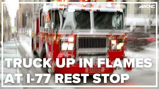 Truck catches fire at I-77 rest stop