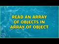 read an array of objects in array of object