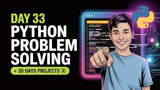 Day 33 | Solving Problems in Python + 30 Days Project Plan | 3 Years Machine Learning Challenge