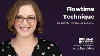Video 4 - Flowtime Technique