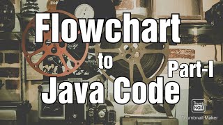 Lab5 V2 | Flowchart to Java Code| Part-I | Komal Arif
