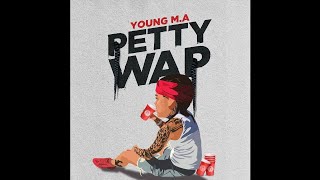 Young M.A - PettyWap