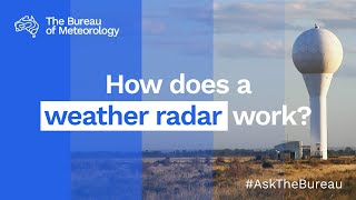 Ask The Bureau How Does A Weather Radar Work