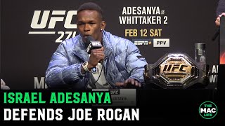 Israel Adesanya defends Joe Rogan: "That's my N. F*** the noise!"