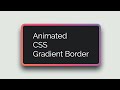 Animated gradient border using pure CSS| HTML & CSS gradient border animation tutorial for beginners