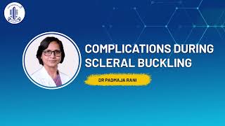 Complications during scleral buckling  -Dr Padmaja Rani