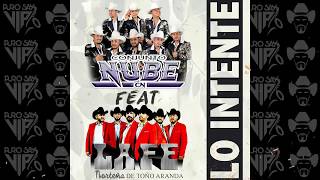 Conjunto Nube - LO INTENTÉ feat. La Fe Norteña 🤠 2018