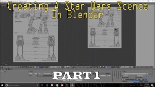 Creating a Star Wars Scene: Part 1 Creating a Star Wars Scene: Part 1