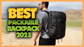 Top 10 Best Packable Backpack 2023 For Travel