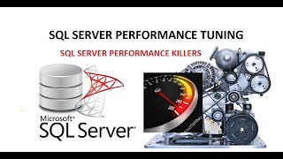 Performance Killers in sql server | Sql server performance tuning Part 1