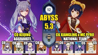 C0 Keqing Aggravate \u0026 C0 Xiangling MC Pyro National Team | Spiral Abyss 5.3 | Genshin Impact 【原神】