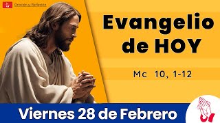 Evangelio De Hoy Viernes 28 de Febrero  2025 | REFLEXIÓN de Hoy  | ORACION Y REFLEXION