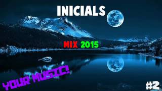 INICIALS Electro & House 2014 - 2015 Best Of Party Dance Mix #2