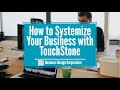 Business Systemization - How to Systemize Your Business with TouchStone