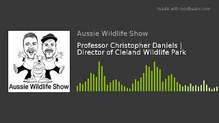 Professor Christopher Daniels | Director of Cleland Wildlife Park