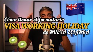 Como llenar el formulario de la Visa Working Holiday - Nueva Zelanda