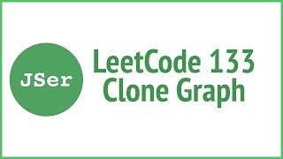 LeetCode 133. Clone Graph | JSer - JavaScript & Algorithm