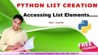 | List in Python | Part - 3| Accessing List elements | Introduction to Python | Class 11 IP | CBSE |