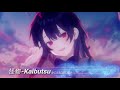 nightcore 怪物 kaibutsu yoasobi