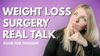 Considering Weight Loss Surgery? WATCH THIS | Food for thought if you're thinking about WLS