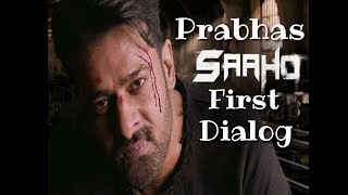 prabhas-साहो पहला dialog|| prabhas in(SAHOO)