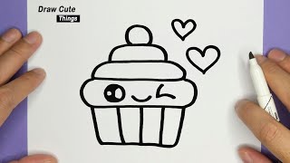 HOW TO DRAW A CUTE CUPCAKE, DRAWING CUPCAKE, STEP BY STEP, DRAW CUTE THINGS