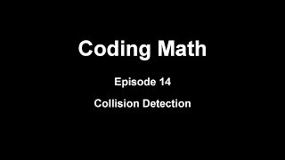 Coding Math: Episode 14 - Collision Detection
