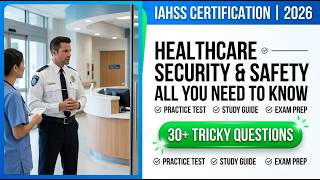 IAHSS Certification Practice Test 2026 | Pass Your Healthcare Security Exam On Day One