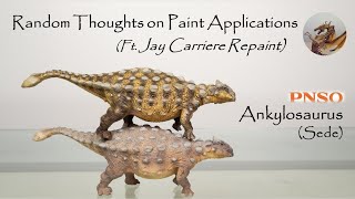 138: Thoughts On Paint Applications (ft Jay Carriere PNSO Ankylosaurus Repaint)