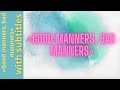 «Good manners, bad manners»Good Manners vs Bad Manners |