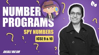 NUMBER PROGRAMS | SPY NUMBER | ICSE 9 &10 | Anjali Ma'am