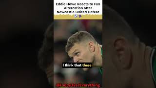 Eddie Howe Reacts to Fan Altercation after Newcastle United Defeat ⚽🗣️