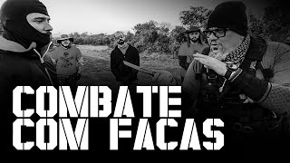 CURSO DE COMBATE COM FACAS - Sem Gritarias, sem Frases Feitas, só Eficiência!