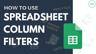How to Use Google Sheets Column Filters Tutorial