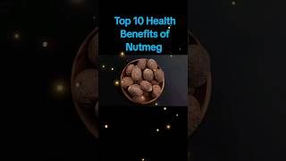 Top 10 Health Benefits of Nutmeg