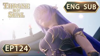 ENG SUB | Throne Of Seal [EP124] english