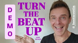 TURN THE BEAT UP  -- Line Dance DEMO