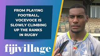 From playing football, Vocevoce is slowly climbing up the ranks in rugby