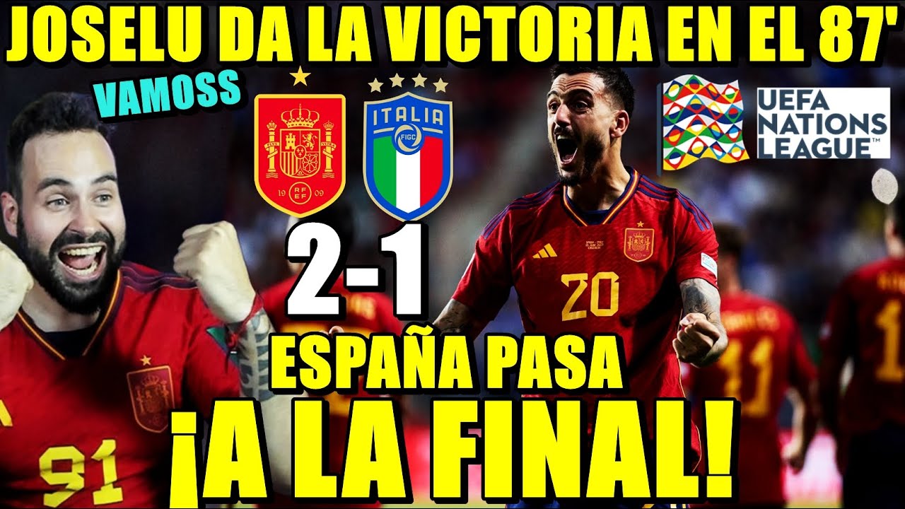 ESPAÑA A La FINAL Tras GANAR 2-1 A ITALIA Con Un GOL De JOSELU En El 87 ...