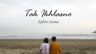 Safira Inema - Tak Ikhlasno