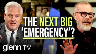 The 'National Emergencies' Coming to Give Dems Even MORE Power | Glenn TV | Ep 304