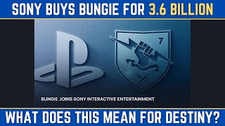 Sony Buys Bungie for 3.6 BILLION, What Does This Mean for Destiny?