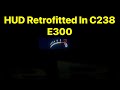 Head Up Display Retrofitted In C238 E300