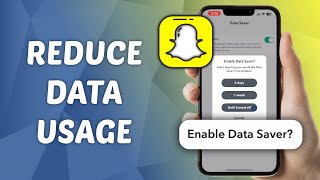 How to Reduce Snapchat Data Usage - Enable Data Saver on Snapchat