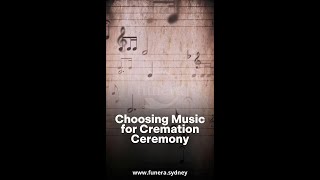 Choosing Music for Cremation Ceremony