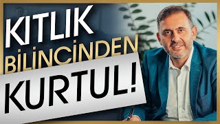 KITLIK BİLİNCİNDEN KURTUL! (BOLLUK BİLİNCİNE GEÇİŞ!) - ZENGİNLİK BİLİNCİ - KİŞİSEL GELİŞİM VİDEOLARI