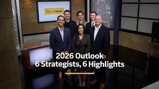 6 Investment Strategists, 6 Key 2026 Outlook Insights